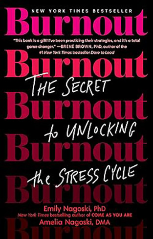 Burnout - The Secret to Unlocking the Stress Cycle